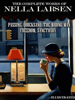 cover image of The Complete Works of Nella Larsen. Illustrated